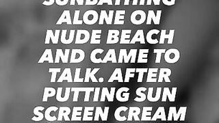 jerking off on the nude beach. Almost get caught.